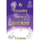 My Encounters With the Spirit World