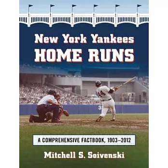 New York Yankees Home Runs: A Comprehensive Factbook, 1903-2012