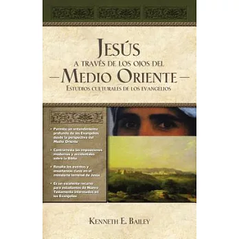 Jesus a traves de los Ojos del Medio Oriente / Jesus Through Middle Eastern Eyes: Estudio culturales de los evangelios  / Cultur