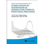 Computation of Mathematical Models for Complex Insutrial Processes