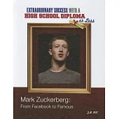 Mark Zuckerberg: From Facebook to Famous