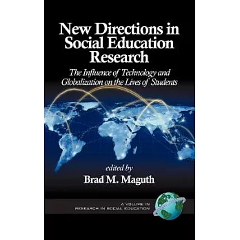 New Directions in Social Education Research: The Influence of Technology and Globalization on the Lives of Students