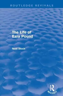 The Life of Ezra Pound (Routledge Revivals)