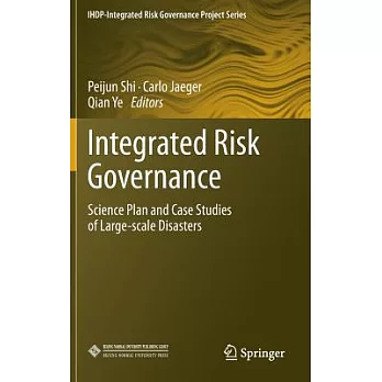 Integrated Risk Governance: Science Plan and Case Studies of Large-Scale Disasters