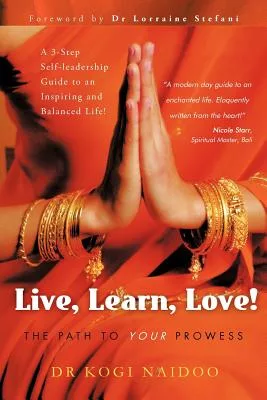 Live, Learn, Love!: The Path to Your Prowess