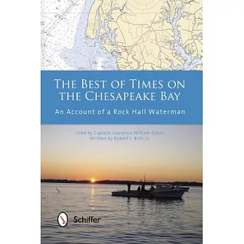 The Best of Times on the Chesapeake Bay: An Account of a Rock Hall Waterman