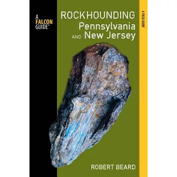 Rockhounding Pennsylvania and New Jersey: A Guide to the States’ Best Rockhounding Sites