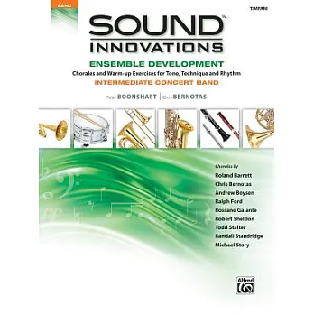 Sound Innovations Ensemble Development: Chorals and Warm-Up Exercises for Tone, Technique and Rhythm, for Concert Band, Timpani,