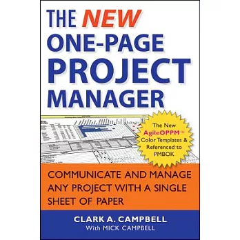 The New One-Page Project Manager: Communicate and Manage Any Project with a Single Sheet of Paper