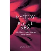 The Mystery of Joyful Sex: More Than 300 Ways of Erotic and Intimate Techniques