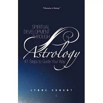Spiritual Development Through Astrology: 41 Steps to Guide Your Way