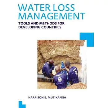 Water Loss Management: Tools and Methods for Developing Countries: Unesco-Ihe PhD Thesis