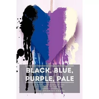 Black, Blue, Purple, Pale: A Book of Poetry on the Evolution of the Mind
