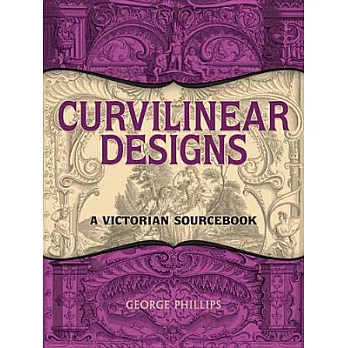 Curvilinear Designs: A Victorian Sourcebook