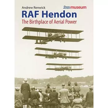 RAF Hendon: The Birthplace of Aerial Power