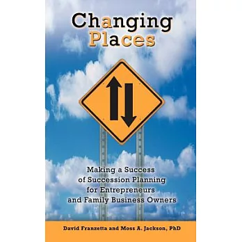 Changing Places: Making a Success of Succession Planning for Entrepreneurs and Family Business Owners
