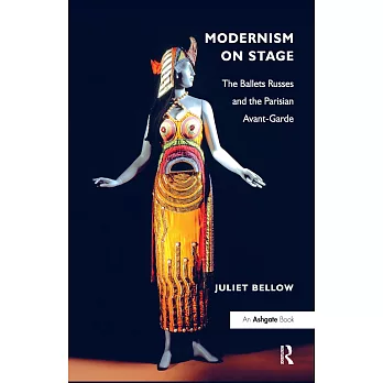 Modernism on Stage: The Ballets Russes and the Parisian Avant-Garde
