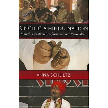 Singing a Hindu Nation: Marathi Devotional Performance and Nationalism