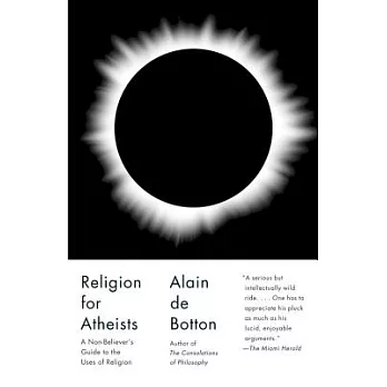 Religion for Atheists: A Non-Believer’s Guide to the Uses of Religion