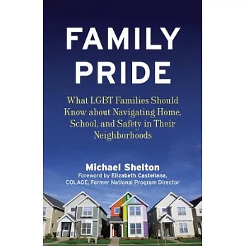 Family Pride: What Lgbt Families Should Know About Navigating Home, School, and Safety in Their Neighborhoods
