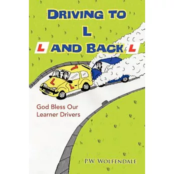 Driving to L and Back: God Bless Our Learner Drivers