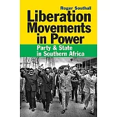 Liberation Movements in Power: Party & State in Southern Africa