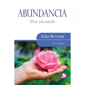 Abundancia / Abundance: Vivir sin miedo / Living Without Fear
