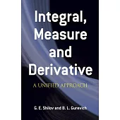 Integral, Measure, and Derivative: A Unified Approach