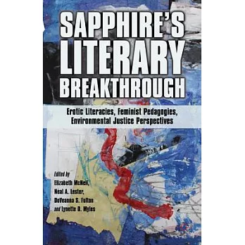 Sapphire’s Literary Breakthrough: Erotic Literacies, Feminist Pedagogies, Environmental Justice Perspectives