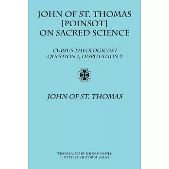 John of St. Thomas [Poinsot] on Sacred Science: Cursus Theologicus I, Question 1, Disputation 2