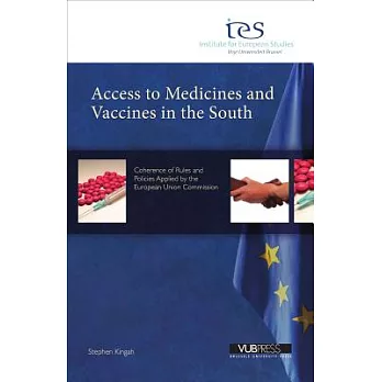 Access to Medicines and Vaccines in the South: Coherence of Rules and Policies Applied by the European Union Commission