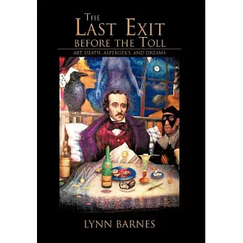The Last Exit Before the Toll: Art, Death, Asperger’s, and Dreams