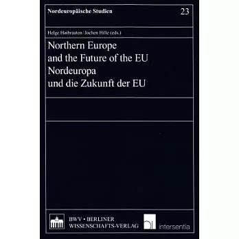 Northern Europe and the Future of the EU / Nordeuropa und die Zukunft der EU