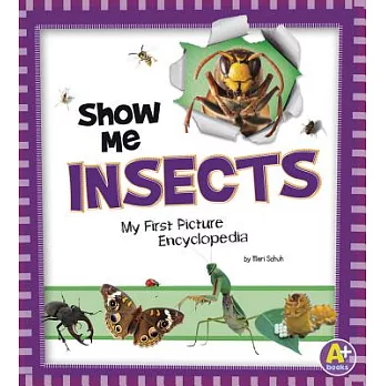 Show Me Insects: My First Picture Encyclopedia