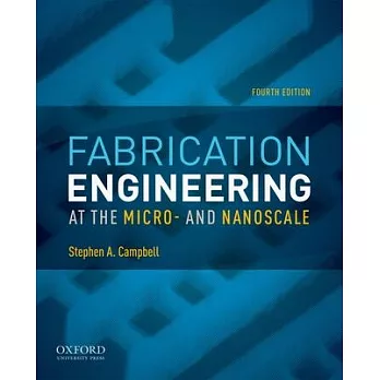 Fabrication Engineering at the Micro- And Nanoscale