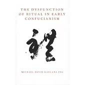 The Dysfunction of Ritual in Early Confucianism