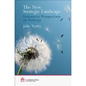 The New Strategic Landscape: Innovative Perspectives on Strategy