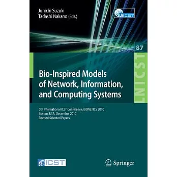 Bio-Inspired Models of Network, Information, and Computing Systems: 5th International ICST Conference, BIONETICS 2010, Boston, U