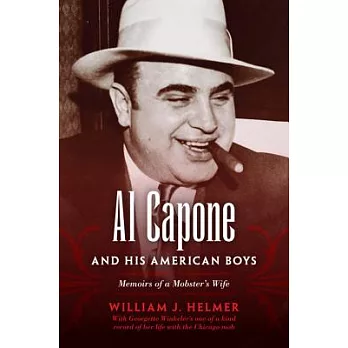 Al Capone and His American Boys: Memoirs of a Mobster’s Wife