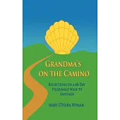 Grandma’s on the Camino: Reflections on a 48-day Walking Pilgrimage to Santiago