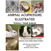 Animal Acupressure Illustrated: Small Animals