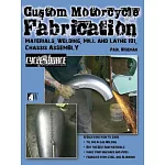 Custom Motorcycle Fabrication: Materials, Welding, Lathe & Mill Work, Chassis Assembly