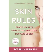 Skin Rules: Trade Secrets from a Top New York Dermatologist