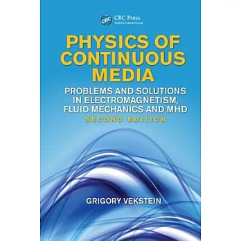 Physics of Continuous Media: Problems and Solutions in Electromagnetism, Fluid Mechanics and MHD