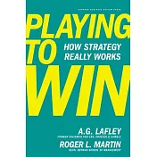 Playing to Win: How Strategy Really Works