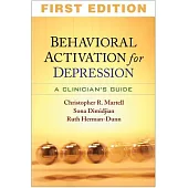 Behavioral Activation for Depression: A Clinician’s Guide
