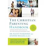 The Christian Parenting Handbook: 50 Heart-Based Strategies for All the Stages of Your Child’s Life