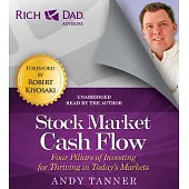 Stock Market Cash Flow: Four Pillars of Investing for Thriving in Today’s Markets: Includes PDF of companion files
