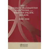 HIV and Sexually Transmitted Infections in the Western Pacific Region 2000 - 2010