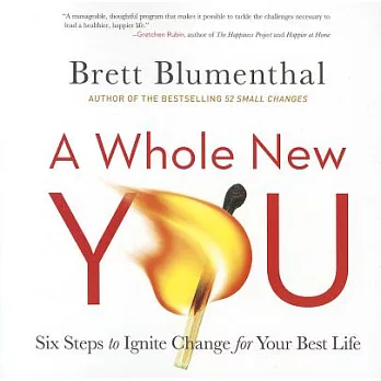 A Whole New You: Six Steps to Ignite Change for Your Best Life